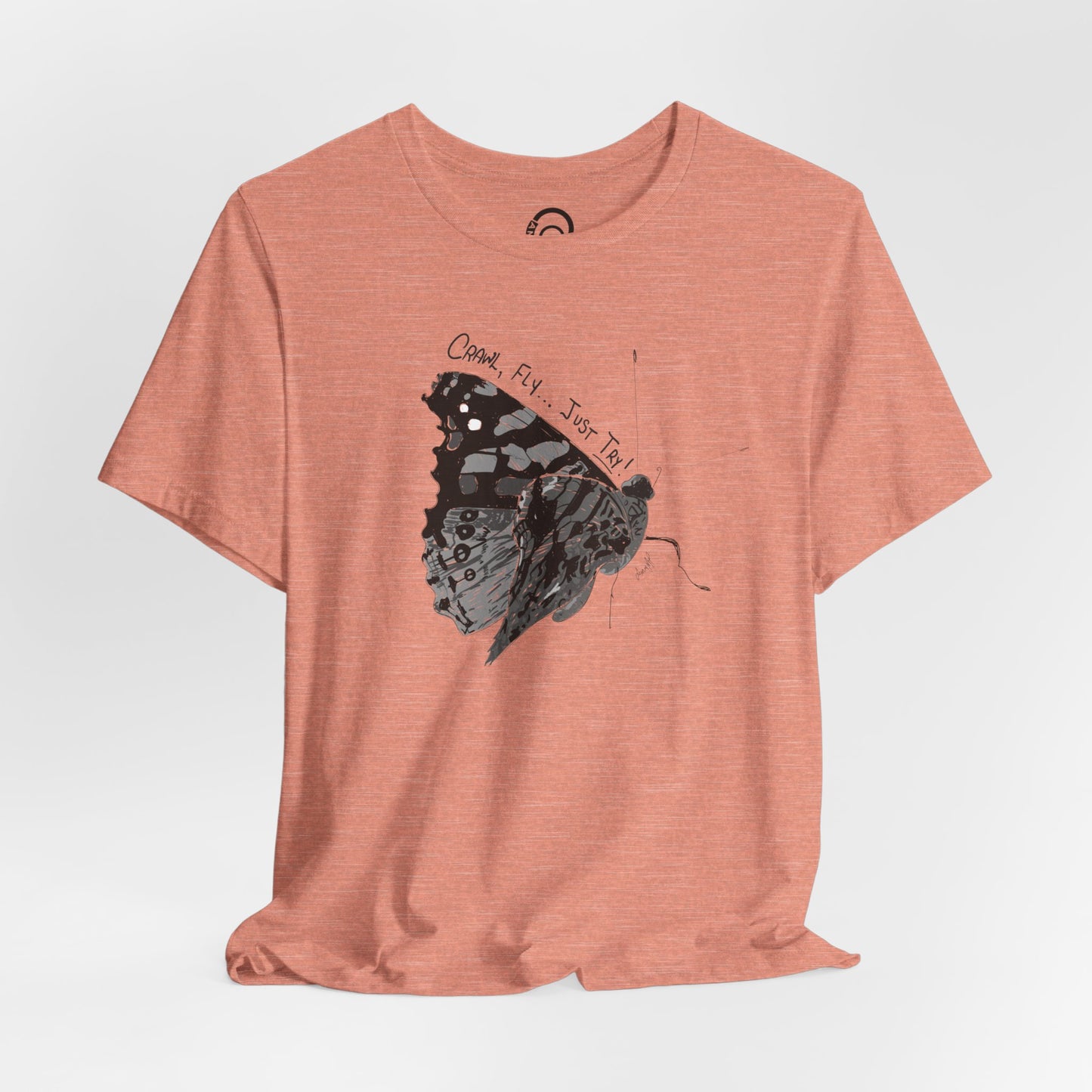 Crawl, Fly...Just Try Butterfly, Unisex Jersey Short Sleeve Tee, U.S. Unisex Sizes XS-5XL, Butterfly T-Shirt, Insect Themed Clothing